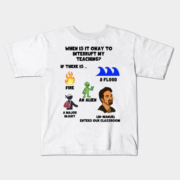 Lin Manuel Enters Our Classroom Kids T-Shirt by nah